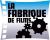 La  Fabrique de Films